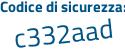 Il Codice di sicurezza è Z9 segue f43ff il tutto attaccato senza spazi