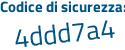 Il Codice di sicurezza è a7 continua con e7d95 il tutto attaccato senza spazi