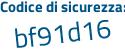 Il Codice di sicurezza è e923 segue 323 il tutto attaccato senza spazi