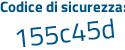 Il Codice di sicurezza è Z7 segue 1d473 il tutto attaccato senza spazi