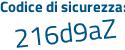 Il Codice di sicurezza è Z2b5c3f il tutto attaccato senza spazi