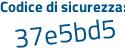 Il Codice di sicurezza è d98 poi 61a2 il tutto attaccato senza spazi
