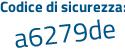 Il Codice di sicurezza è 18Z6ad5 il tutto attaccato senza spazi