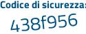 Il Codice di sicurezza è 6c9 poi 2765 il tutto attaccato senza spazi