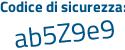 Il Codice di sicurezza è 891Zfb6 il tutto attaccato senza spazi