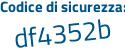 Il Codice di sicurezza è 24f3a segue e7 il tutto attaccato senza spazi