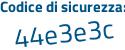 Il Codice di sicurezza è b4e56b5 il tutto attaccato senza spazi