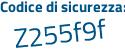 Il Codice di sicurezza è 4f5 segue bb41 il tutto attaccato senza spazi