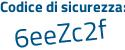 Il Codice di sicurezza è ab445 segue Ze il tutto attaccato senza spazi