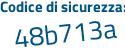 Il Codice di sicurezza è ef segue 3d2db il tutto attaccato senza spazi