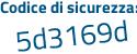 Il Codice di sicurezza è 7a8cacf il tutto attaccato senza spazi