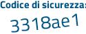 Il Codice di sicurezza è dffZ continua con 25e il tutto attaccato senza spazi