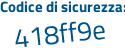 Il Codice di sicurezza è aceebf2 il tutto attaccato senza spazi