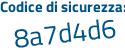 Il Codice di sicurezza è a4 continua con 27416 il tutto attaccato senza spazi