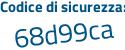 Il Codice di sicurezza è 343b425 il tutto attaccato senza spazi