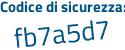 Il Codice di sicurezza è 1Z continua con 6d5e4 il tutto attaccato senza spazi