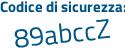 Il Codice di sicurezza è d6e poi b3dZ il tutto attaccato senza spazi