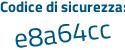 Il Codice di sicurezza è fe9Z continua con 81b il tutto attaccato senza spazi