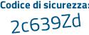 Il Codice di sicurezza è 9373 poi ZZ6 il tutto attaccato senza spazi