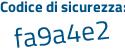 Il Codice di sicurezza è fe79Z continua con 4f il tutto attaccato senza spazi