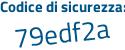 Il Codice di sicurezza è Z54f1 segue 9e il tutto attaccato senza spazi