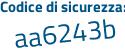 Il Codice di sicurezza è aZf8e continua con f8 il tutto attaccato senza spazi