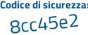Il Codice di sicurezza è b6 segue a87b9 il tutto attaccato senza spazi