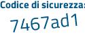 Il Codice di sicurezza è cZfa5 continua con 2d il tutto attaccato senza spazi