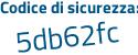 Il Codice di sicurezza è c7 continua con a7f65 il tutto attaccato senza spazi