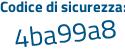 Il Codice di sicurezza è 5af96 continua con 6a il tutto attaccato senza spazi
