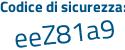 Il Codice di sicurezza è 99Z continua con Z88c il tutto attaccato senza spazi