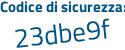 Il Codice di sicurezza è e7 continua con 98722 il tutto attaccato senza spazi