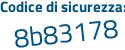Il Codice di sicurezza è 4b segue e17d9 il tutto attaccato senza spazi