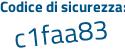 Il Codice di sicurezza è 1cd segue 4f34 il tutto attaccato senza spazi
