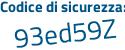 Il Codice di sicurezza è eaZ segue 99d2 il tutto attaccato senza spazi