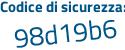 Il Codice di sicurezza è 94c55 poi 14 il tutto attaccato senza spazi