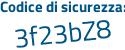 Il Codice di sicurezza è Z4fe9Zb il tutto attaccato senza spazi