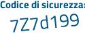 Il Codice di sicurezza è 7745ecZ il tutto attaccato senza spazi