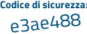 Il Codice di sicurezza è a73 segue b6e3 il tutto attaccato senza spazi