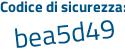 Il Codice di sicurezza è 96ab356 il tutto attaccato senza spazi