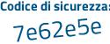 Il Codice di sicurezza è 8aZ6b poi ZZ il tutto attaccato senza spazi