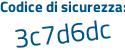 Il Codice di sicurezza è 75b continua con aZc6 il tutto attaccato senza spazi