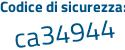 Il Codice di sicurezza è 8 poi cb9994 il tutto attaccato senza spazi