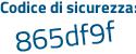 Il Codice di sicurezza è 2da2 continua con 72e il tutto attaccato senza spazi