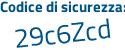 Il Codice di sicurezza è 2dZ9cbZ il tutto attaccato senza spazi