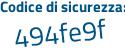 Il Codice di sicurezza è 6e poi 843da il tutto attaccato senza spazi