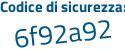 Il Codice di sicurezza è 67Zb9Z6 il tutto attaccato senza spazi