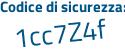 Il Codice di sicurezza è ea segue e1Z9c il tutto attaccato senza spazi