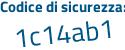 Il Codice di sicurezza è e296 segue a8a il tutto attaccato senza spazi