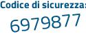 Il Codice di sicurezza è 9 poi b8ZZb3 il tutto attaccato senza spazi